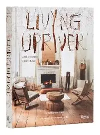 Voordeelprijs Living Upriver Artful Homes, Idyllic Lives - Barbara de Vries - Emma Austen Tuccillo - Libro in lingua inglese - Rizzoli International Publications -