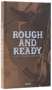 Rough and Ready A History of Cowboy Boots - Elizabeth Semmelhack - Libro in lingua inglese - Rizzoli International Publications - Op = Op
