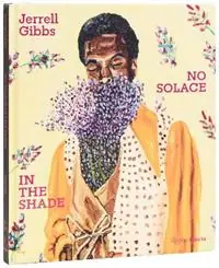 Jerrell Gibbs No Solace in the Shade - Angela N. Carroll - Jessica Bell Brown - Libro in lingua inglese - Rizzoli International Publications - Gecertificeerd