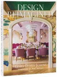 Design Reimagined A Fresh and Colorful Take on Timeless Rooms - Corey Damen Jenkins - Amy Astley - Libro in lingua inglese - Rizzoli International Publications - Hete Deal