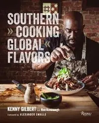 Southern Cooking, Global Flavors - Chef Kenny Gilbert - Nan Kavanaugh - Libro in lingua inglese - Rizzoli International Publications - Lage Prijs