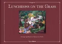 Actieprijs Luncheons on the Grass Reimagining Manet‘s Le Déjeuner Sur L‘Herbe - Jeffrey Deitch - Aruna D‘Souza - Libro in lingua inglese - Rizzoli International Publications -
