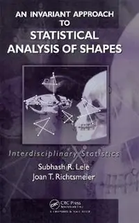 Op = Op An Invariant Approach to Statistical Analysis of Shapes - Subhash R. Lele - Joan T. Richtsmeier - Libro in lingua inglese - Taylor & Francis Ltd - Chapman & Hall/CRC Interdisciplinary Statistics