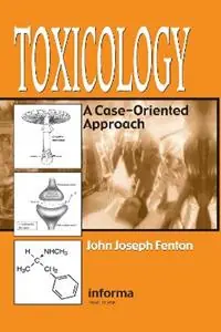 Toxicology A Case-Oriented Approach - John Joseph Fenton - Libro in lingua inglese - Taylor & Francis Inc - Gereduceerde Prijs