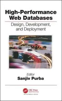 High-Performance Web Databases Design, Development, and Deployment - Sanjiv Purba - Libro in lingua inglese - Taylor & Francis Ltd - Best Practices Lage Prijs