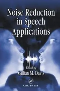 Noise Reduction in Speech Applications - Gillian M. Davis - Libro in lingua inglese - Taylor & Francis Inc - Electrical Engineering & Applied Signal Processing Series Beste Prijs