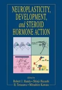 Fabrieksprijs Neuroplasticity, Development, and Steroid Hormone Action - Robert J. Handa - Shinji Hayashi - Libro in lingua inglese - Taylor & Francis Inc -