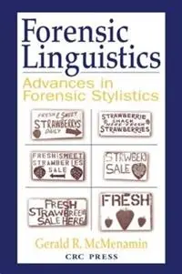 Forensic Linguistics Advances in Forensic Stylistics - Gerald R. McMenamin - Libro in lingua inglese - Taylor & Francis Inc - Uitverkoop