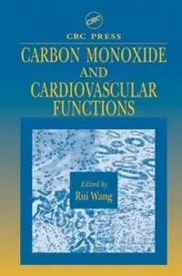 Carbon Monoxide and Cardiovascular Functions - Rui Wang - Libro in lingua inglese - Taylor & Francis Inc - Premium