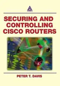 Gereduceerde Prijs Securing and Controlling Cisco Routers - Peter T. Davis - Libro in lingua inglese - Taylor & Francis Ltd -
