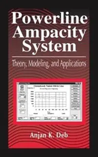 Gereduceerde Prijs Powerline Ampacity System Theory, Modeling and Applications - Anjan K. Deb - Libro in lingua inglese - Taylor & Francis Inc -