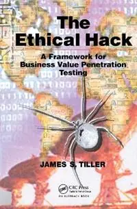 Lage Prijs The Ethical Hack A Framework for Business Value Penetration Testing - James S. Tiller - Libro in lingua inglese - Taylor & Francis Ltd -