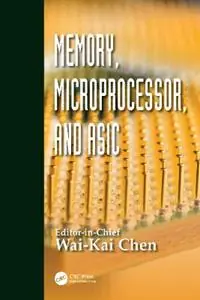 Alleen Vandaag Memory, Microprocessor, and ASIC - Wai-Kai Chen - Libro in lingua inglese - Taylor & Francis Inc - Principles and Applications in Engineering