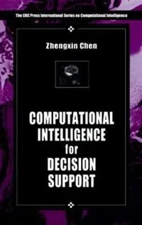 Computational Intelligence for Decision Support - Zhengxin Chen - Libro in lingua inglese - Taylor & Francis Inc - International Series on Computational Intelligence Betaalbaar