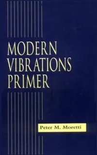 Rechtstreeks Van De Fabrikant Modern Vibrations Primer - Peter M. Moretti - Libro in lingua inglese - Taylor & Francis Inc -