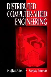 Populair Distributed Computer-Aided Engineering - Hojjat Adeli - Sanjay Kumar - Libro in lingua inglese - Taylor & Francis Inc - Computer Aided Engineering