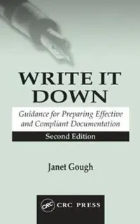Write It Down Guidance for Preparing Effective and Compliant Documentation - Janet Gough - Libro in lingua inglese - Taylor & Francis Inc - Merkproduct