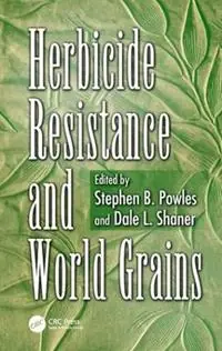 Beste Prijs Herbicide Resistance and World Grains - Stephen B. Powles - Dale L Shaner - Libro in lingua inglese - Taylor & Francis Inc -