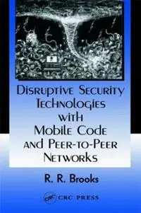 Populair Disruptive Security Technologies with Mobile Code and Peer-to-Peer Networks - R.R. Brooks - Libro in lingua inglese - Taylor & Francis Inc -
