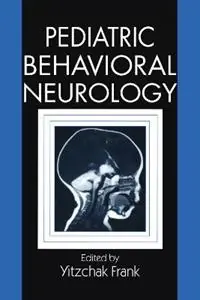 Direct Beschikbaar Pediatric Behavioral Neurology - Yitzchak Frank - Libro in lingua inglese - Taylor & Francis Inc -