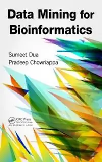 Koopje Data Mining for Bioinformatics - Sumeet Dua - Pradeep Chowriappa - Libro in lingua inglese - Taylor & Francis Inc -