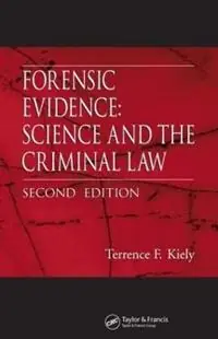Populair Forensic Evidence Science and the Criminal Law, Second Edition - Terrence F. Kiely - Libro in lingua inglese - Taylor & Francis Inc -