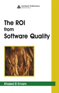 The ROI from Software Quality - Khaled El Emam - Libro in lingua inglese - Taylor & Francis Ltd - Koop Vandaag