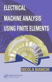 Fabrieksprijs Electrical Machine Analysis Using Finite Elements - Nicola Bianchi - Libro in lingua inglese - Taylor & Francis Inc - Power Electronics and Applications Series