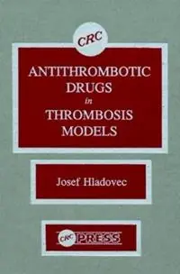 Antithrombotic Drugs in Thrombosis Models - Josef Hladovec - Libro in lingua inglese - Taylor & Francis Inc - Actieprijs
