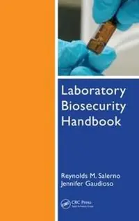 Laboratory Biosecurity Handbook - Reynolds M. Salerno - Jennifer Gaudioso - Libro in lingua inglese - Taylor & Francis Inc - Gereduceerde Prijs