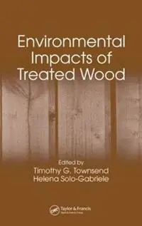 Betrouwbaar Environmental Impacts of Treated Wood - Timothy G. Townsend - Helena Solo-Gabriele - Libro in lingua inglese - Taylor & Francis Inc -