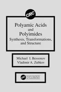 Polyamic Acids and Polyimides Synthesis, Transformations, and Structure - Michael I. Bessonov - Vladimir A. Zubkov - Libro in lingua inglese - Taylor & Francis Inc - Betaalbaar