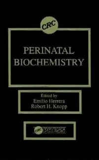 Perinatal Biochemistry - Emilio Herrera - Robert H. Knopp - Libro in lingua inglese - Taylor & Francis Inc - Favoriet