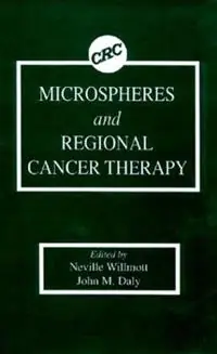 Alleen Vandaag Microspheres and Regional Cancer Therapy - Neville Willmott - John M. Daly - Libro in lingua inglese - Taylor & Francis Inc -