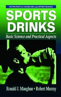 Sports Drinks Basic Science and Practical Aspects - Ronald J. Maughan - Robert Murray - Libro in lingua inglese - Taylor & Francis Inc - Direct Verzonden