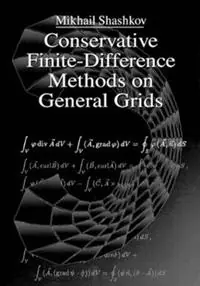 Direct Verzonden Conservative Finite-Difference Methods on General Grids - Mikhail Shashkov - Libro in lingua inglese - Taylor & Francis Inc - Symbolic & Numeric Computation