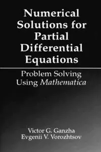 Koop Online Numerical Solutions for Partial Differential Equations Problem Solving Using Mathematica - Victor Grigor‘e Ganzha - Evgenii Vasilev Vorozhtsov - Libro in lingua inglese - Taylor & Francis Inc -