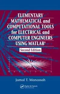Koopje Elementary Mathematical and Computational Tools for Electrical and Computer Engineers Using MATLAB - Jamal T. Manassah - Libro in lingua inglese - Taylor & Francis Inc -