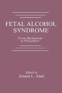 Beste Prijs Fetal Alcohol Syndrome From Mechanism to Prevention - Ernest L. Abel - Libro in lingua inglese - Taylor & Francis Inc -