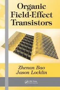 Organic Field-Effect Transistors - Zhenan Bao - Jason Locklin - Libro in lingua inglese - Taylor & Francis Inc - Optical Science and Engineering Beste Prijs