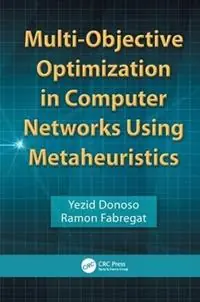 Multi-Objective Optimization in Computer Networks Using Metaheuristics - Yezid Donoso - Ramon Fabregat - Libro in lingua inglese - Taylor & Francis Ltd - Lage Prijs