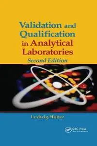 Validation and Qualification in Analytical Laboratories - Ludwig Huber - Libro in lingua inglese - Taylor & Francis Inc - Gecertificeerd