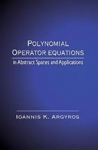 Polynomial Operator Equations in Abstract Spaces and Applications - Ioannis K. Argyros - Libro in lingua inglese - Taylor & Francis Inc - Veilige Betaling