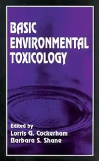 Basic Environmental Toxicology - Lorris G. Cockerham - Barbara S. Shane - Libro in lingua inglese - Taylor & Francis Inc - Betrouwbaar