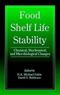 Food Shelf Life Stability Chemical, Biochemical, and Microbiological Changes - Michael Eskin - David S. Robinson - Libro in lingua inglese - Taylor & Francis Inc - Contemporary Food Science Beperkte Voorraad