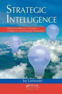 Alleen Vandaag Strategic Intelligence Business Intelligence, Competitive Intelligence, and Knowledge Management - Jay Liebowitz - Libro in lingua inglese - Taylor & Francis Ltd -