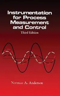 Instrumentation for Process Measurement and Control, Third Editon - Norman A. Anderson - Libro in lingua inglese - Taylor & Francis Inc - Koop Vandaag