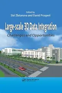 Large-scale 3D Data Integration Challenges and Opportunities - Sisi Zlatanova - David Prosperi - Libro in lingua inglese - Taylor & Francis Inc - Nieuw