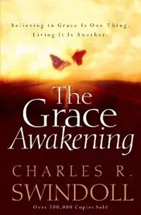 The Grace Awakening Believing in Grace Is One Thing. Living it Is Another. - Charles R. Swindoll - Libro in lingua inglese - Thomas Nelson Publishers - Actieprijs