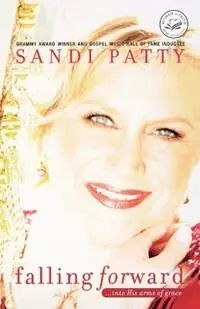 Falling Forward ...into His Arms of Grace - Sandi Patty - Libro in lingua inglese - Thomas Nelson Publishers - Gereduceerde Prijs